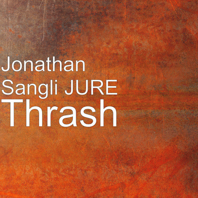 Jonathan Sangli Jure : Thrash
